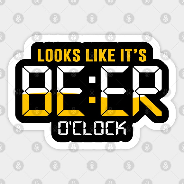 Looks Like It's Beer O'Clock Sticker by TextTees